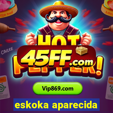 eskoka aparecida